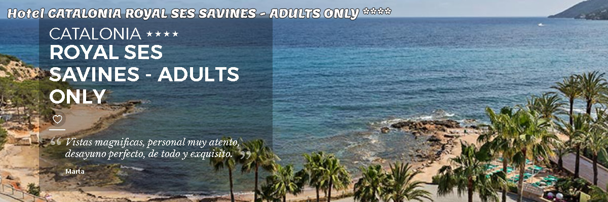 Hotel CATALONIA ROYAL SES SAVINES - ADULTS ONLY ****